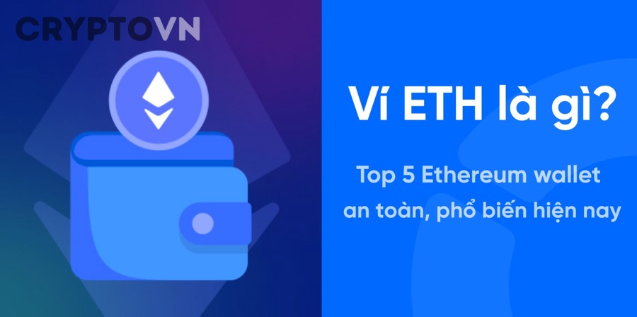 7 Tiêu Chí Chọn Ví Ethereum An Toàn Cho Nhà Đầu Tư 2024