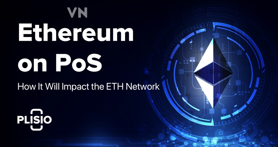 Cơ Chế PoS Trên Ethereum Hoạt Động Thế Nào? Hướng Dẫn Từ Validator Đến Staking