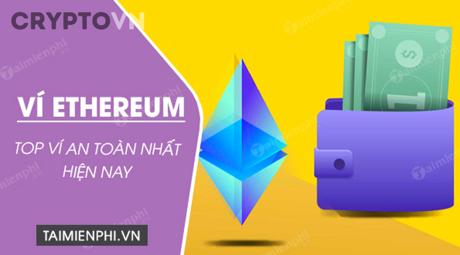 Top 5 ví Ethereum được đề xuất theo từng tiêu chí