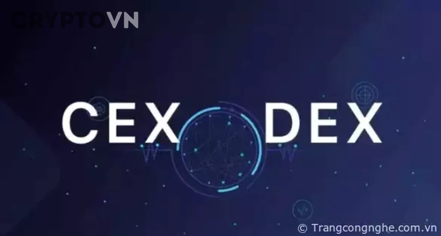 DEX Và CEX Khác Nhau Như Thế Nào? So Sánh Toàn Diện Cho Nhà Đầu Tư Crypto