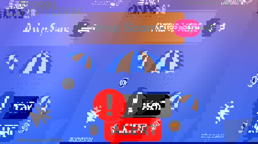 Cách Lọc Airdrop Scam: 9 Dấu Hiệu Nhận Biết Airdrop Lừa Đảo Cho Người Mới