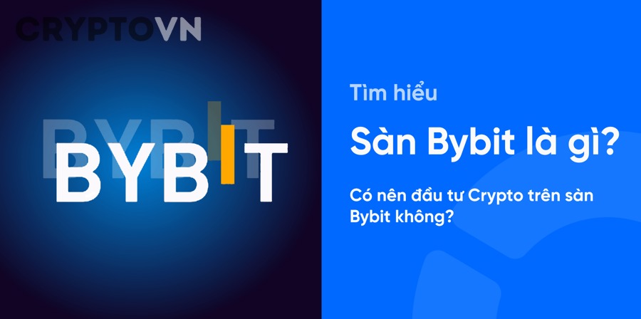 Có Nên Giao Dịch Trên Sàn Bybit Không? Nhận Định Tổng Kết 2025