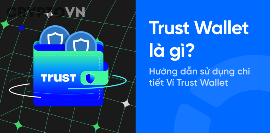 Trust Wallet phù hợp với ai và có nên dùng hay không?