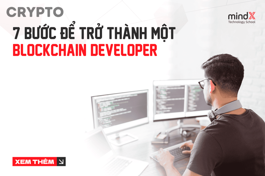 Lộ trình học Blockchain để làm Dev từ con số 0 gồm những bước nào?