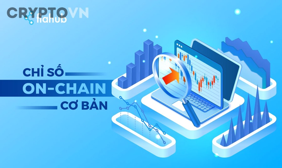 Cách đọc 7 chỉ số on-chain quan trọng theo từng bối cảnh thị trường như thế nào?