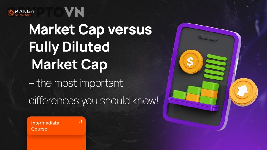 Có nên chỉ nhìn Market Cap hoặc chỉ nhìn FDV khi định giá token không?