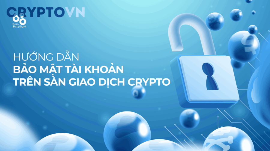 Bảo mật tài khoản crypto cho người mới với nhiều lớp bảo vệ