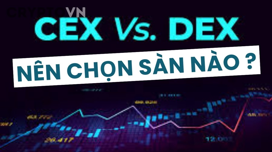 So sánh phí giao dịch và ưu nhược điểm CEX DEX cho người mới